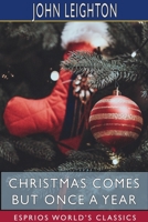 Christmas comes but once a year 1715022971 Book Cover