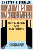 We Must Take Charge: Our Schools and Our Future 0029102758 Book Cover