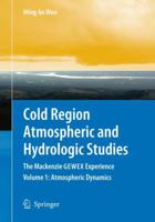 Cold Region Atmospheric and Hydrologic Studies: The MacKenzie Gewex Experience: Atmospheric Dynamics 3540739351 Book Cover