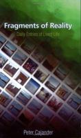 Fragments of Reality: Daily Entries of Lived Life 0595375227 Book Cover