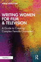Writing Women for Film & Television: A Guide to Creating Complex Female Characters 0367254018 Book Cover
