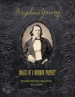 Brigham Young: Images of a Mormon Prophet 1570086257 Book Cover
