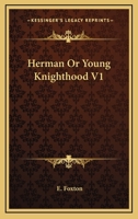 Herman Or Young Knighthood V1 1378951948 Book Cover
