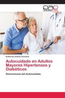 Autocuidado en Adultos Mayores Hipertensos y Diabéticos 6202155051 Book Cover