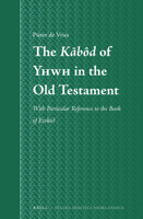 The Kābôd of Yhwh in the Old Testament: With Particular Reference to the Book of Ezekiel 9004303227 Book Cover
