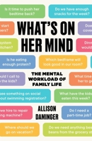 What’s on Her Mind: The Mental Workload of Family Life 0691246033 Book Cover