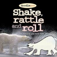 Shake, Rattle and Roll: Doodlezoo: An action-packed verb book (Doodlezoo) 0811821781 Book Cover