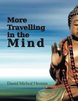 More Travelling in the Mind 1477116621 Book Cover