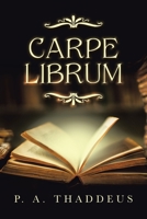 Carpe Librum 1665514612 Book Cover