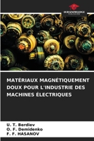 MATÉRIAUX MAGNÉTIQUEMENT DOUX POUR L'INDUSTRIE DES MACHINES ÉLECTRIQUES 620581501X Book Cover