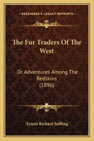 The Fur Traders of the West, Or, Adventures Among the Redskins 1120882745 Book Cover