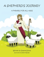 A SHEPHERD'S JOURNEY: A PARABLE FOR ALL AGES B0CN1KSKDD Book Cover