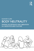 Body Neutrality 1032221607 Book Cover