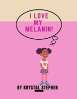 I Love My Melanin! B0943P9JP2 Book Cover