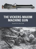 The Vickers-Maxim Machine Gun 1780963823 Book Cover