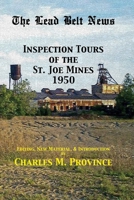 The Lead Belt News: Inspection Tours of the St. Joe Mines, 1950 B08D4T846T Book Cover