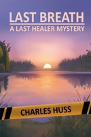 Last Breath: A Last Healer Mystery B0H3KGZN1M Book Cover