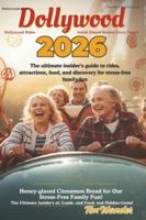 Dollywood 2026: The Ultimate Insider's Guide to Rides, Attractions, Food, and Hidden Gems for Stress-Free Family Fun B0G321JWV2 Book Cover