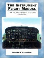 The Instrument Flight Manual: The Instrument Rating