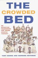 The Crowded Bed: Effective Framework for Doing Couple Therapy (Norton Professional Books) 0393702804 Book Cover