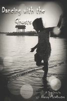 Dancing with the Ghosts B09RVDY9JZ Book Cover