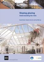 Sloping Glazing: Understanding the Risks (BR 471) 1860817165 Book Cover