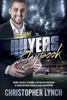 The Home Buyers Playbook: Insider secrets, strategies, and tips you must know to tackle the home buying process successfully 1977066089 Book Cover