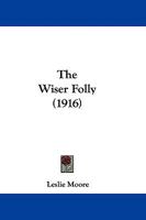 The Wiser Folly 1165691264 Book Cover