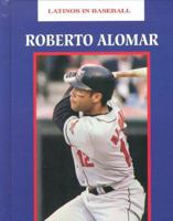 Roberto Alomar: An Authorized Biography (Latinos in Baseball) 188384584X Book Cover