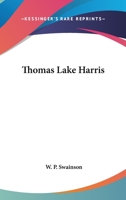 Thomas Lake Harris 1417912316 Book Cover