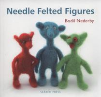 Needle Felted Figures 1844483983 Book Cover