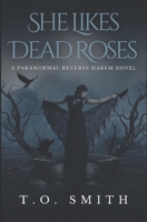 She Likes Dead Roses B09M554YKN Book Cover