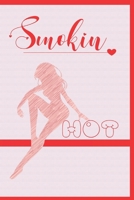 Smokin Hot: Alternative to Adult Greeting Cards | Funny Gag Lined Notebook Naughty Sexy Shit Jokes on the cover | Intimate Message Inside | Blank ... Women Girlfriend | Anti Stress Passion Night 1713352028 Book Cover