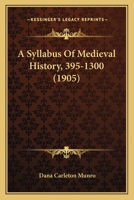 A Syllabus of Medieval History, 395-1500 1147082219 Book Cover