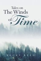 Tales on The Winds of Time 1662467486 Book Cover