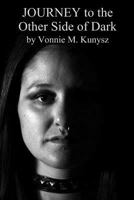 JOURNEY to the Other Side of Dark 1493784439 Book Cover