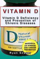 Vitamin D: Vitamin D Deficiency and Prevention of Chronic Diseases 1496175727 Book Cover
