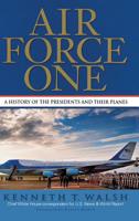 Air Force One: A History of the Presidents and Their Planes 1401300049 Book Cover
