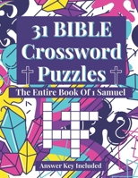 31 Bible Crossword Puzzles: The Entire Book of 1 Samuel (A Creative, Fun, And Encouraging Way To Study The Bible) B0CSK4YCDZ Book Cover