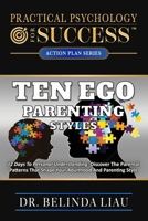Practical Psychology For Success Ten Ego Parenting Styles 1962694186 Book Cover