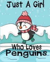 Just A Girl Who Loves Penguins: Blank Lined Notebook to Write In for Notes, To Do Lists, Notepad, Journal, Funny Gifts for Penguin Lover 1708026827 Book Cover