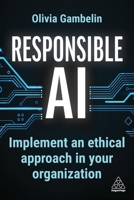 Responsible AI: Implement an Ethical Approach in Your Organization 1398615706 Book Cover