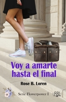 Voy a amarte hasta el final: (Flowerpower I) B0943P9JRH Book Cover