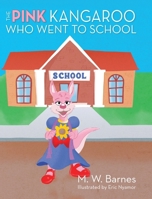The Pink Kangaroo Who Went to School B0F5YB1BNK Book Cover