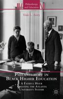 Philanthropy in Black Higher Education: A Fateful Hour Creating the Atlanta University System (Philanthropy and Education) 1137281006 Book Cover