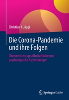 Die Corona-Pandemie und ihre Folgen: Ökonomische, gesellschaftliche und psychologische Auswirkungen 3658339764 Book Cover