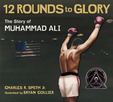 Twelve Rounds to Glory: The Story of Muhammad Ali 0763616923 Book Cover