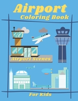 Airport Coloring Book for Kids: ( 8.5 x 11 inches with 40 pages ) B08SGVNY6L Book Cover