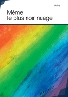 Même le plus noir nuage (French Edition) 2342150180 Book Cover
