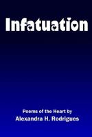 Infatuation: Poems of the Heart 0692542256 Book Cover